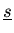 $ \underline{s}$