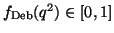 $f_{\text{Deb}}(q^2) \in [0,1]$